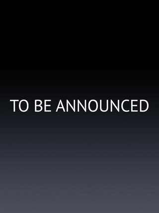 To Be Announced