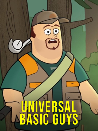 Universal Basic Guys