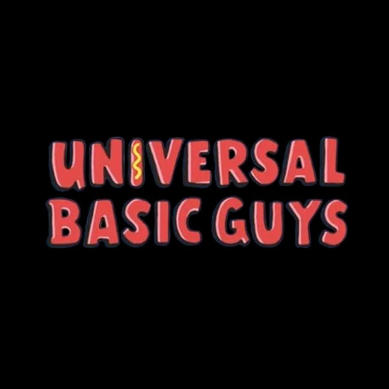 Universal Basic Guys