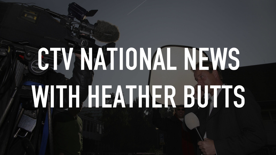 CTV National News with Heather Butts