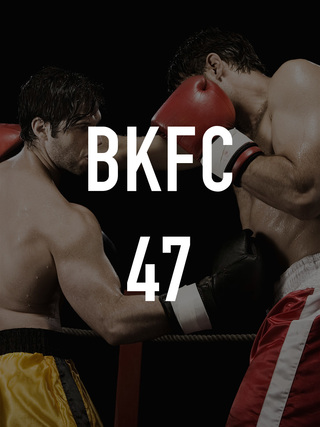 BKFC 47