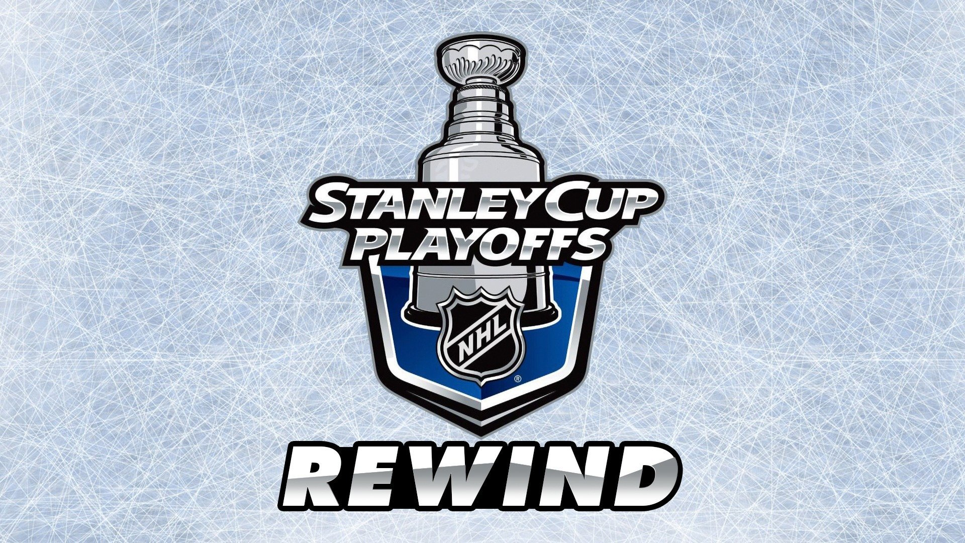 Stanley Cup Playoffs Rewind