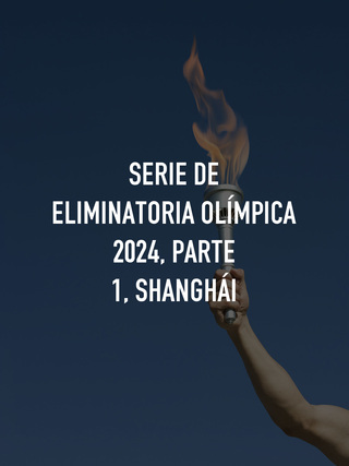 Serie de eliminatoria olímpica 2024, parte 1, Shanghái