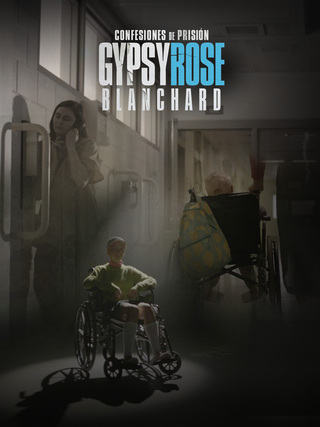 Confesiones de prisión: Gypsy Rose Blanchard