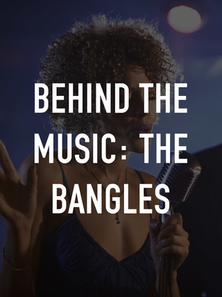 Behind the Music: The Bangles