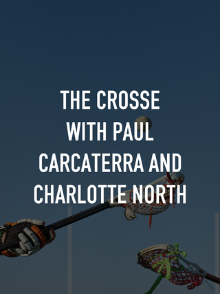The Crosse with Paul Carcaterra and Charlotte North