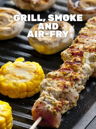 Grill, Smoke AND Air-Fry